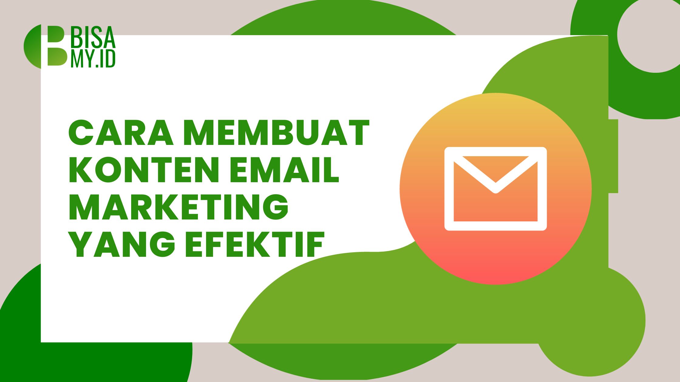 Cara Membuat Konten Email Marketing Yang Efektif